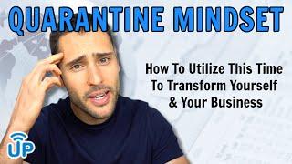 Quarantine Mindset | Use This Time To Transform Yourself And Your Business | LaceUp Solutions DSD