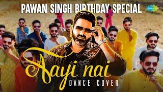 Happy Birthday Pawan Singh | पवन सिंह | Aayi Nai Dance Cover | Shraddha Kapoor | Rajkummar Rao