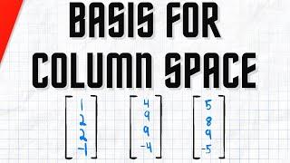 Finding Basis for the Column Space of a Matrix | Linear Algebra