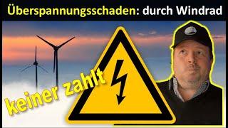 Windrad schädigt 300 Verbraucher und keiner will den Schaden zahlen!