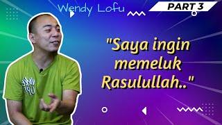 Kisah Mualaf | Wendy Lofu Part 3 : Menangis Di Depan Makam Rasulullah