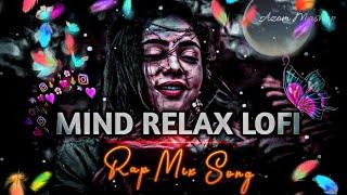 BEST MIND REFRESH LOFI LOVE SONGS TRENDING[ MUSIC MIXER -pt 11]#rap