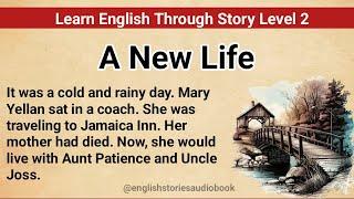 Learn English Through Story Level 2 | Graded Reader Level 2 | English Story| A New Life