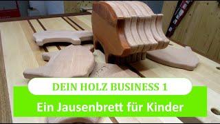 Dein Holz Business 1 - Das Schweinchen Jausenbrett für Kinder