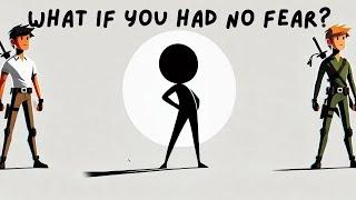 What If You Had Nothing Left to Fear