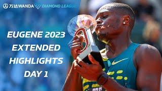 Eugene 2023 Extended Highlights Day 1 - Wanda Diamond League