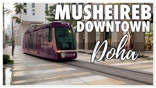 MUSHEIREB DOWNTOWN DOHA | Smartest City District in Qatar