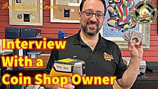 Interview with a Coin Shop Owner. THIS is MEGA!