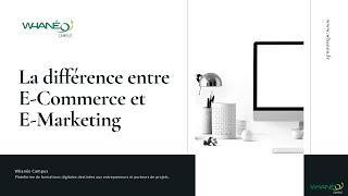 Quelle est la différence entre le Ecommerce et Emarketing ?