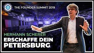 WIE DU GRÖSSER DENKST - Hermann Scherer - The Founder Summit 2019