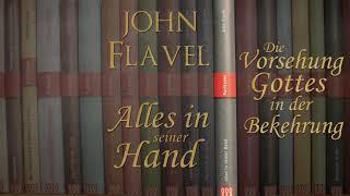 Die Vorsehung Gottes in der Bekehrung - John Flavel