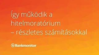 Így működik a hitelmoratórium – részletes számításokkal - bankmonitor.hu