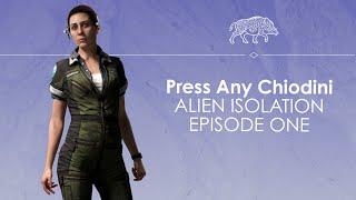 Let's Play Alien Isolation ep1 - SCARY - Press Any Chiodini