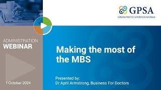 Making The Most of MBS - GPSA Webinar featuring Dr April Armstrong