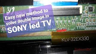 Double image and color change  in Sony led Tv fixing method.||Sony KLV-32EX330 panel repair new tips