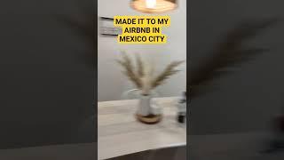 Made it to my Airbnb in Mexico City #mexicocity #airbnb #dcbornrob