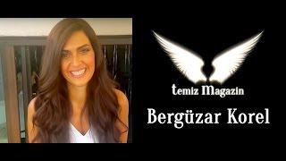 Temiz Magazin - Bergüzar Korel