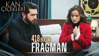 Kan Çiçekleri 418. Bölüm Tanıtımı