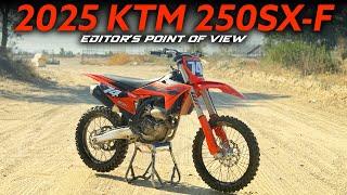 2025 KTM 250SXF - EDITOR'S VIEW