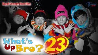 WHAT'S UP BRO part 23 I BHIMPHEDI GUYS I NEPALI COMEDY SHORT FILM 2021 I COMEDY I FUNNY