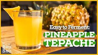 EASY Fermented Drink: Pineapple TEPACHE 