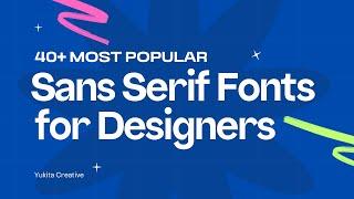 40+ Most Popular Sans Serif Fonts for Designers