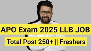 APO Vacancy 2025 Total Post 250+ || Freshers and Permanent LLB JOB || Government