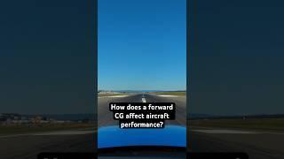 How does a forward CG affect aircraft performance? #learntofly #studentpilot #flighttraining