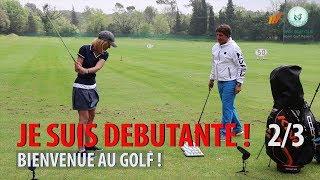 APPRENDRE LE SWING DE GOLF - JE SUIS DÉBUTANTE ! 2/3