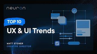 Top 10 UX & UI Trends