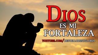 Dios es mi fortaleza