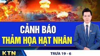 TRƯA 19/6: Báo động nguy cơ Washington tấn công Tehran; Hải quan Việt bắt 9 vụ hàng giả