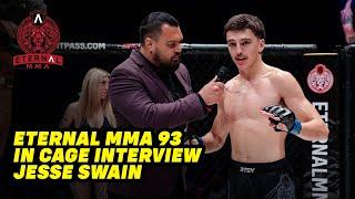 Eternal MMA 93: In Cage Interview: Jesse Swain