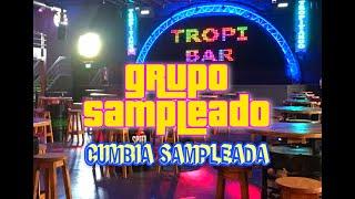 CUMBIA SAMPLEADA - TROPITANGO 2021 - GRUPO SAMPLEADO