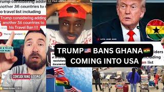 TRUMP BANS GHANA from TRAVELING into USA