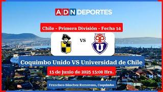 Coquimbo Unido vs. U de Chile | Campeonato Nacional 2025