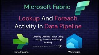 08 Microsoft Fabric Data Pipeline: How to Use Lookup and Foreach Activity in Data Pipeline