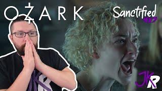 Ozark REACTION 4x7: Sanctified