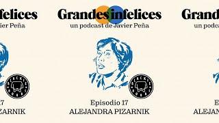 #17 Alejandra Pizarnik | Grandes Infelices. Luces y sombras de grandes novelistas