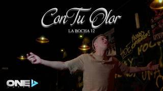 La Bocha 12 - Con Tu Olor (Cover versión)