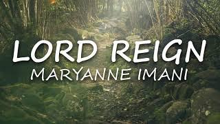 LORD REIGN Lyrics video  - MARYANNE IMANI