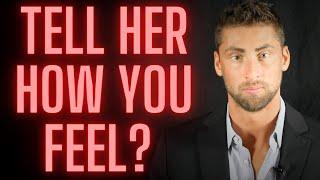 Should You Tell Her How You FEEL? | YOUR CRUSH