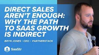 Direct Sales Aren’t Enough: Why the Path to SaaS Growth Is Indirect with PartnerStack CEO Bryn Jones