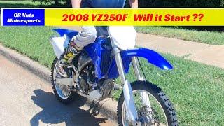 2008 Yamaha YZ250F Will It Start