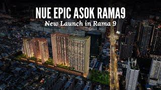 [New Launch Preview] Nue Epic Asok-Rama 9, 600 meters to Rama 9 MRT