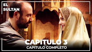 El Sultán | Capitulo 3 Completo