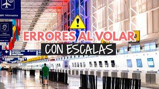 Errores IMPORTANTES al tomar un vuelo con escala