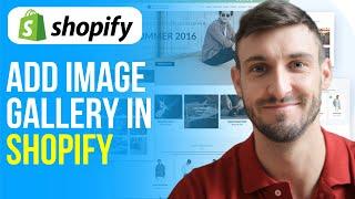 How to Add Image Gallery in Shopify (2024) Create A Photo Gallery