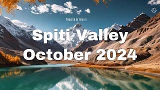 Spiti Valley in October 24 | Weather , Temperature, Road Condition & Will there be snow?