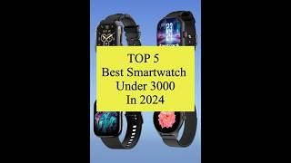 TOP 5 Best Smartwatch Under 3000/- #shorts #viral #smart